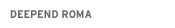 Deepend Roma